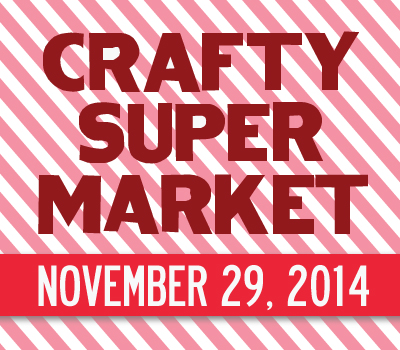 Crafty Super Market Holiday Show